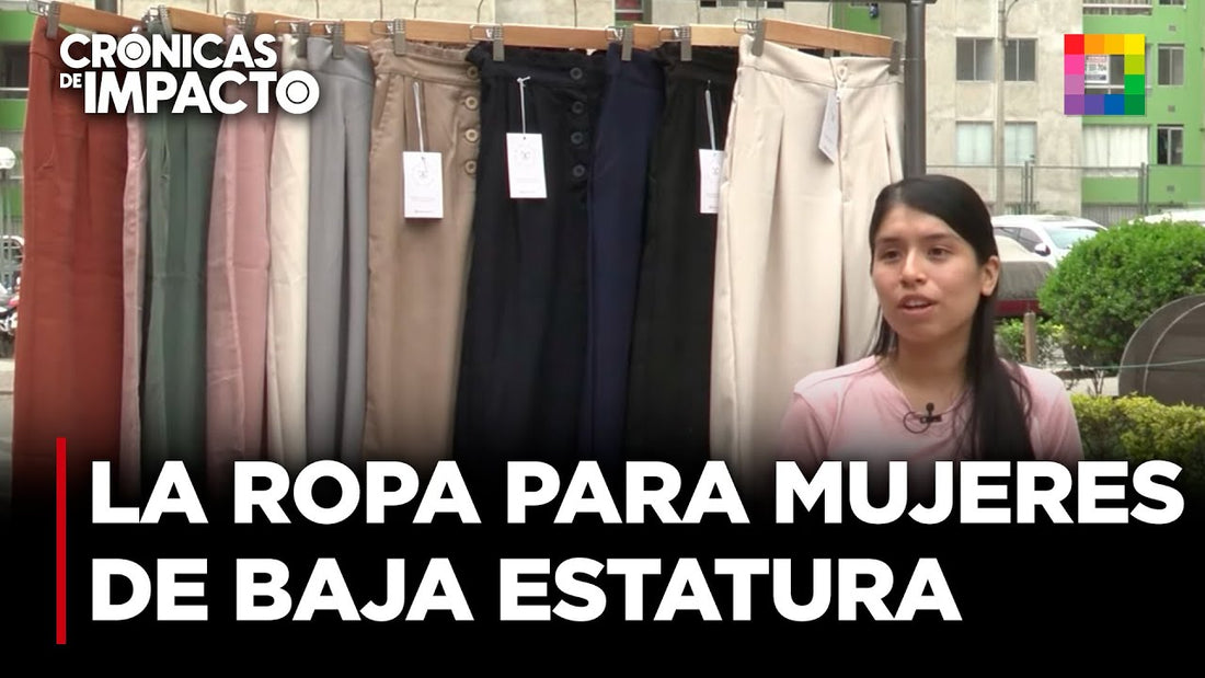 Crónicas de Impacto - La marca de ropa hecha para mujeres de baja estatura